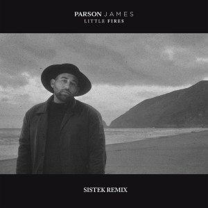 ดาวน์โหลดและฟังเพลง Little Fires (Sistek Remix) พร้อมเนื้อเพลงจาก Parson James