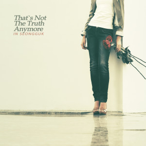 อัลบัม That's not the truth anymore ศิลปิน In Seongguk