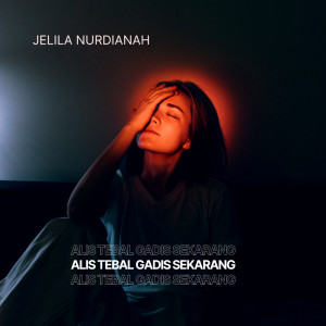 Album Alis Tebal Gadis Sekarang oleh Jelila nurdianah