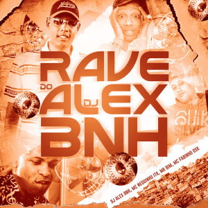 Dengarkan Rave do DJ Alex BNH (Explicit) lagu dari Dj Alex BNH dengan lirik