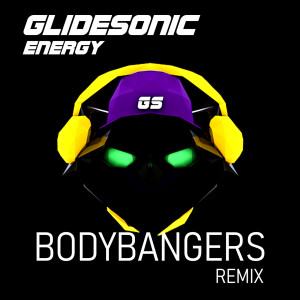 收聽Glidesonic的Energy (Bodybangers Remix)歌詞歌曲