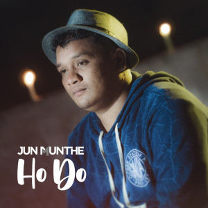 收聽Jun Munthe的Ho Do歌詞歌曲