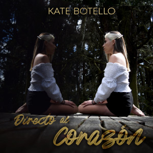 Dengarkan Directo al Corazón lagu dari Kate Botello dengan lirik