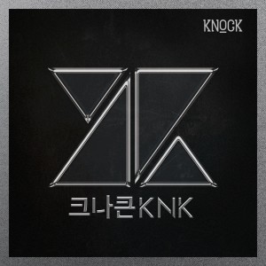 Album KNOCK oleh 크나큰(KNK)