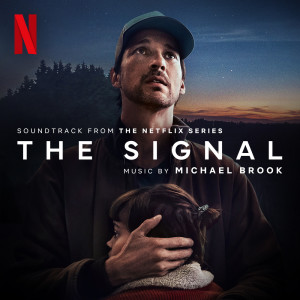 Michael Brook的專輯The Signal (Soundtrack from the Netflix Series)
