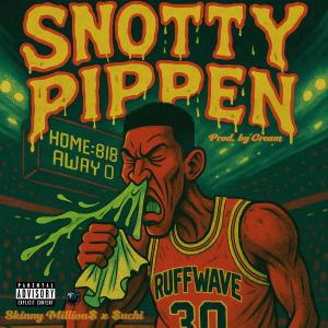 Skinny Million$的專輯Snotty Pippen (feat. $uchi) [Explicit]