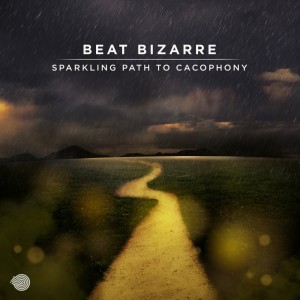 Album Sparkling Path to Cacophony from Beat Bizarre