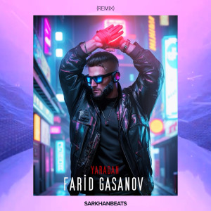 Album Yaradan (SarkhanBeats Remix) oleh Farid Gasanov