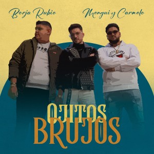 Listen to Ojitos Brujos song with lyrics from Borja Rubio