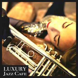 Album Luxury Jazz Cafe from 