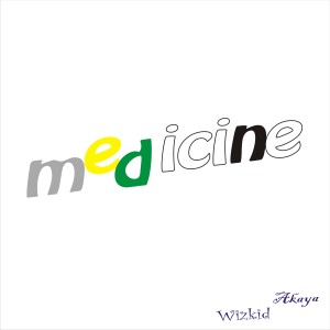 Medicine (feat. Wizkid)