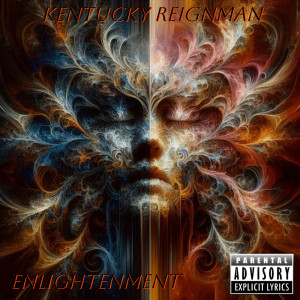 Listen to Enlightenment (Explicit) song with lyrics from Kentucky Reignman