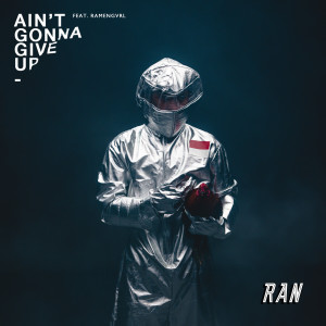 Album Ain't Gonna Give Up from RAN