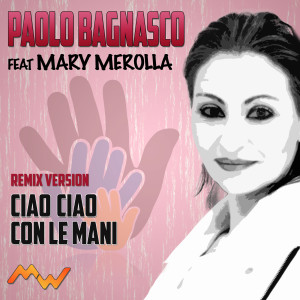 Ciao ciao / Con le mani (Remix Version)