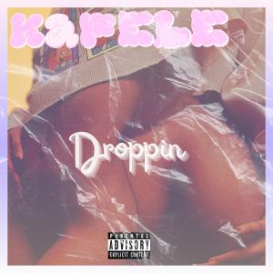 Kafele的專輯Droppin (Explicit)