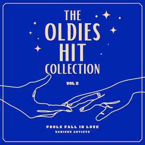 Various Artists的專輯Fools Fall In Love (The Oldies Hit Collection), Vol. 2 (Explicit)