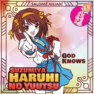 ดาวน์โหลดและฟังเพลง God Knows (Suzumiya Haruhi No Yuutsu) พร้อมเนื้อเพลงจาก Salomé Anjarí