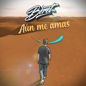ดาวน์โหลดและฟังเพลง Aún me amas พร้อมเนื้อเพลงจาก beret