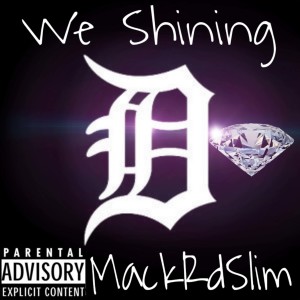 收聽Mackrdslim的We Shining (Explicit)歌詞歌曲