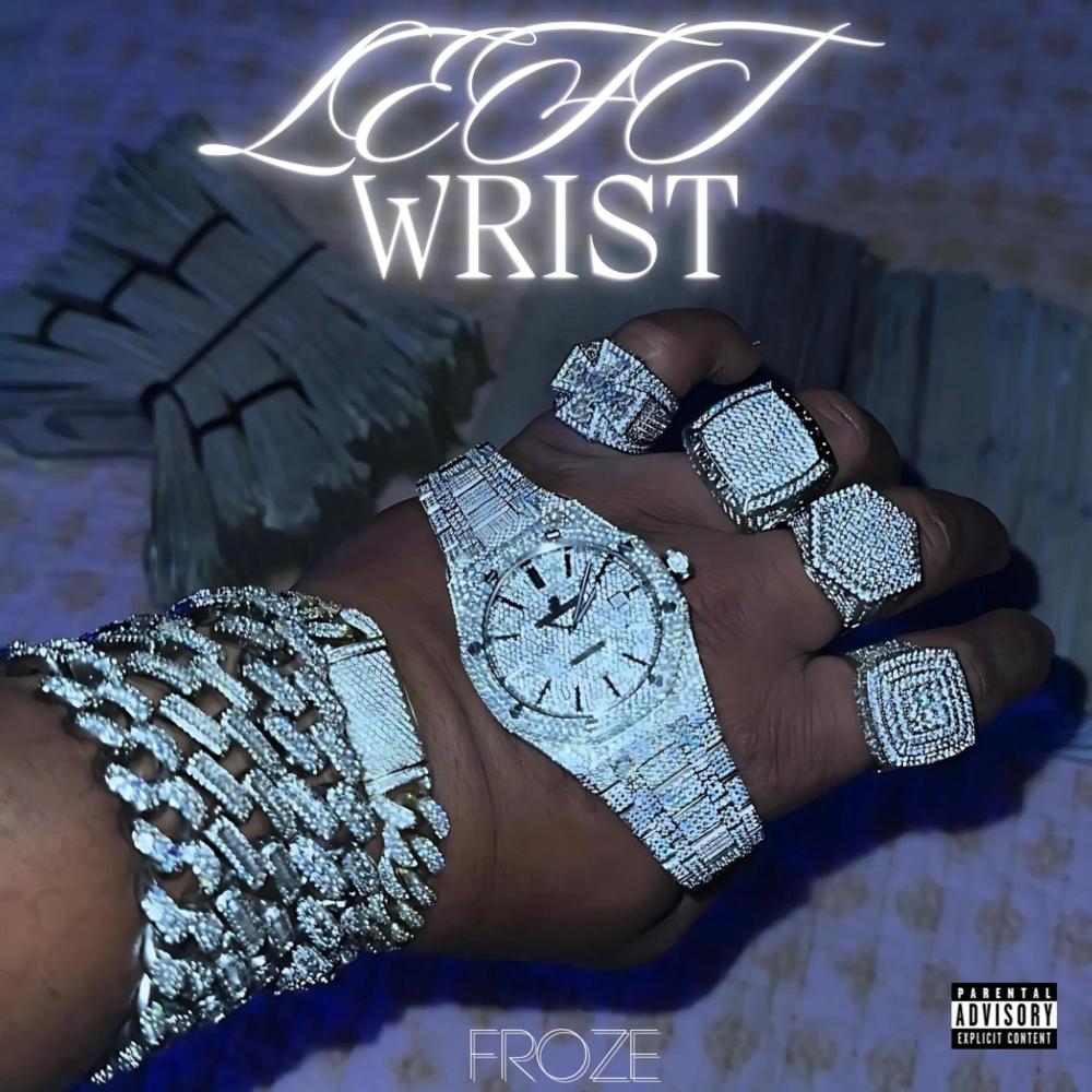 Left Wrist Froze (Explicit)