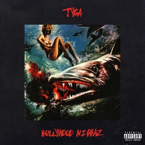 ดาวน์โหลดและฟังเพลง Hollywood Niggaz (Explicit) พร้อมเนื้อเพลงจาก Tyga