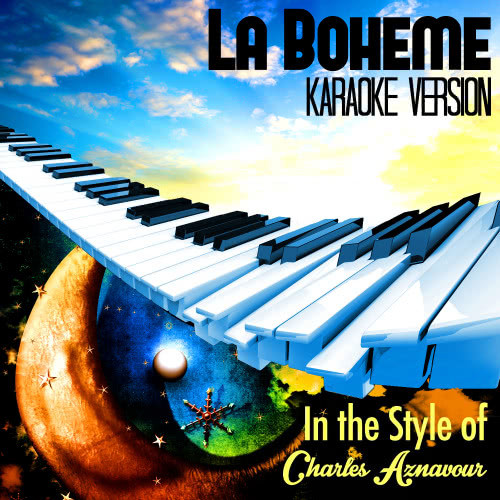 La Boheme (In the Style of Charles Aznavour) [Karaoke Version] (Karaoke Version)