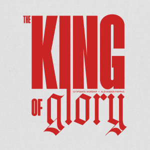 อัลบัม The King Of Glory (Live) ศิลปิน Citipointe Worship