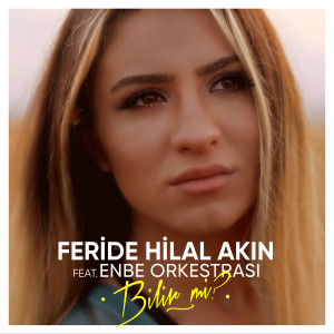 收聽Feride Hilal Akın的Bilir mi?歌詞歌曲