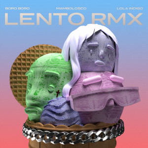Boro的專輯Lento RMX (Explicit)