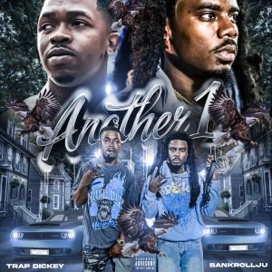 收聽BankRollJu的Another 1 (feat. Trap Dickey) (Explicit)歌詞歌曲