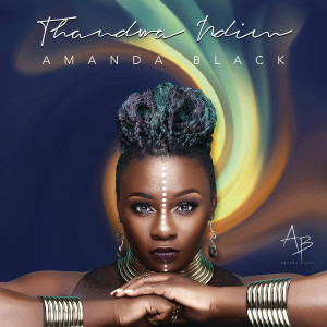 ดาวน์โหลดและฟังเพลง Thandwa Ndim พร้อมเนื้อเพลงจาก Amanda Black