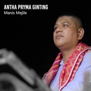 Dengarkan lagu Manis Mejile nyanyian Antha Pryma Ginting dengan lirik