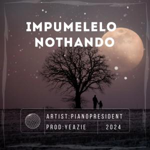 Album IMPUMELELO NOTHANDO oleh PianoPresident