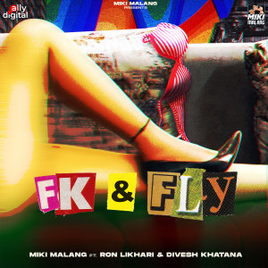 Dengarkan lagu Fk & Fly (Explicit) nyanyian Miki Malang dengan lirik