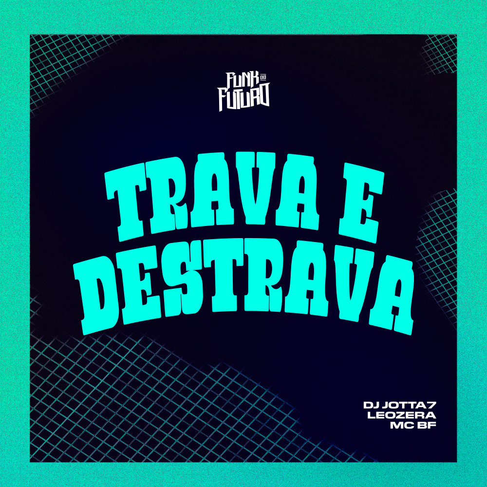 Trava e Destrava (Explicit)