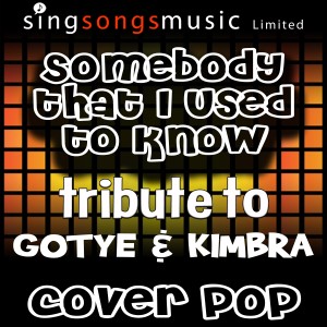 收聽Cover Pop的Somebody That I Used to Know (Tribute to Gotye & Kimbra)歌詞歌曲