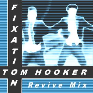 Tom Hooker的專輯Fixation (Revive Version)