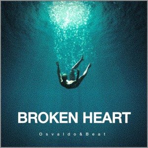 Listen to BROKEN HEART song with lyrics from Osvaldo&Beat