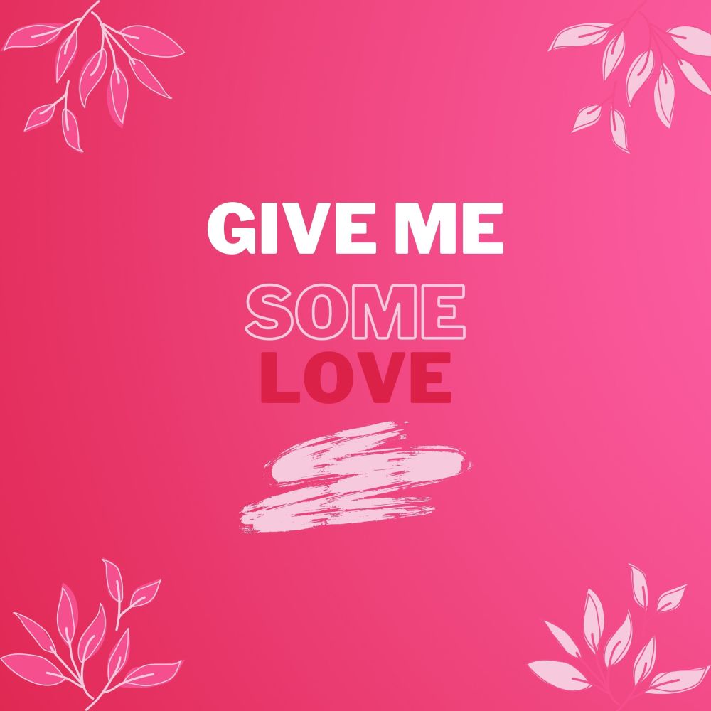 Give Me Some Love