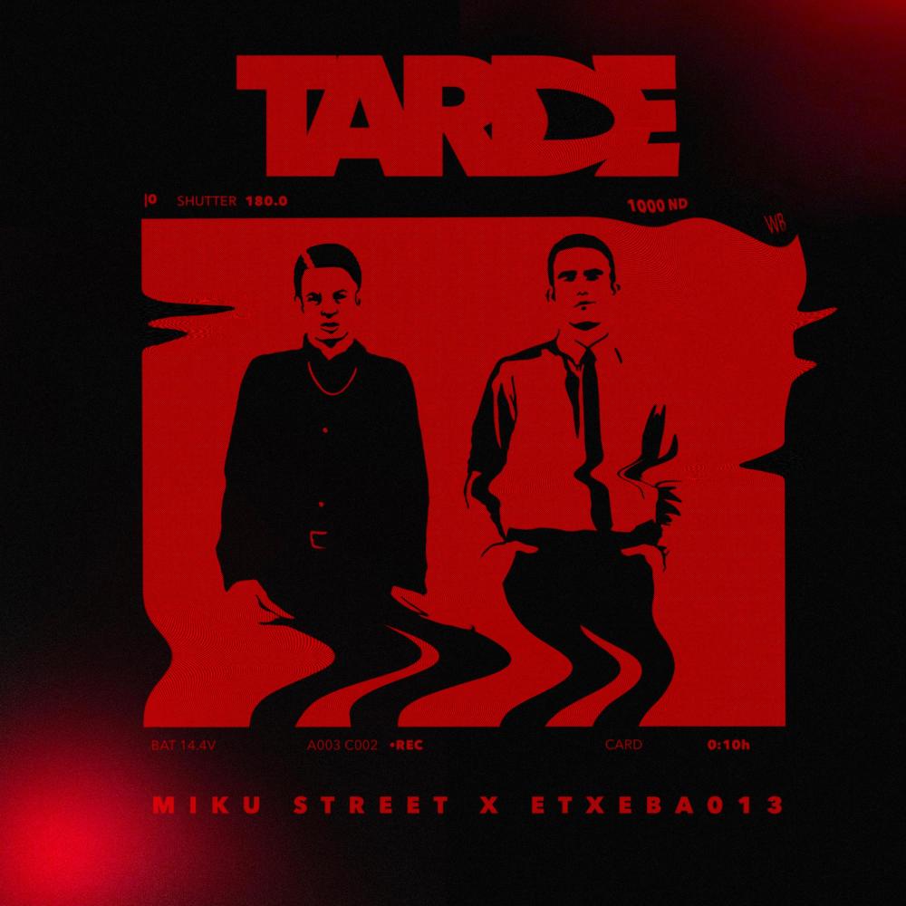 TARDE (feat. Etxeba013 & Miku Street) (Explicit)