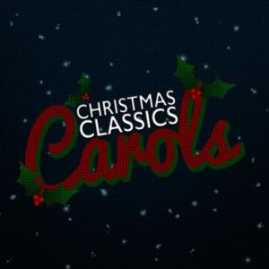 Christmas Classics: Carols