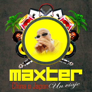 收聽Maxter的China o Japón un Viaje歌詞歌曲