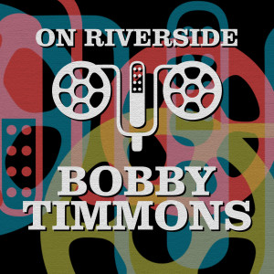 อัลบัม On Riverside: Bobby Timmons ศิลปิน Bobby Timmons