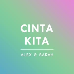 Dengarkan lagu Cinta Kita nyanyian Alex & Sarah dengan lirik