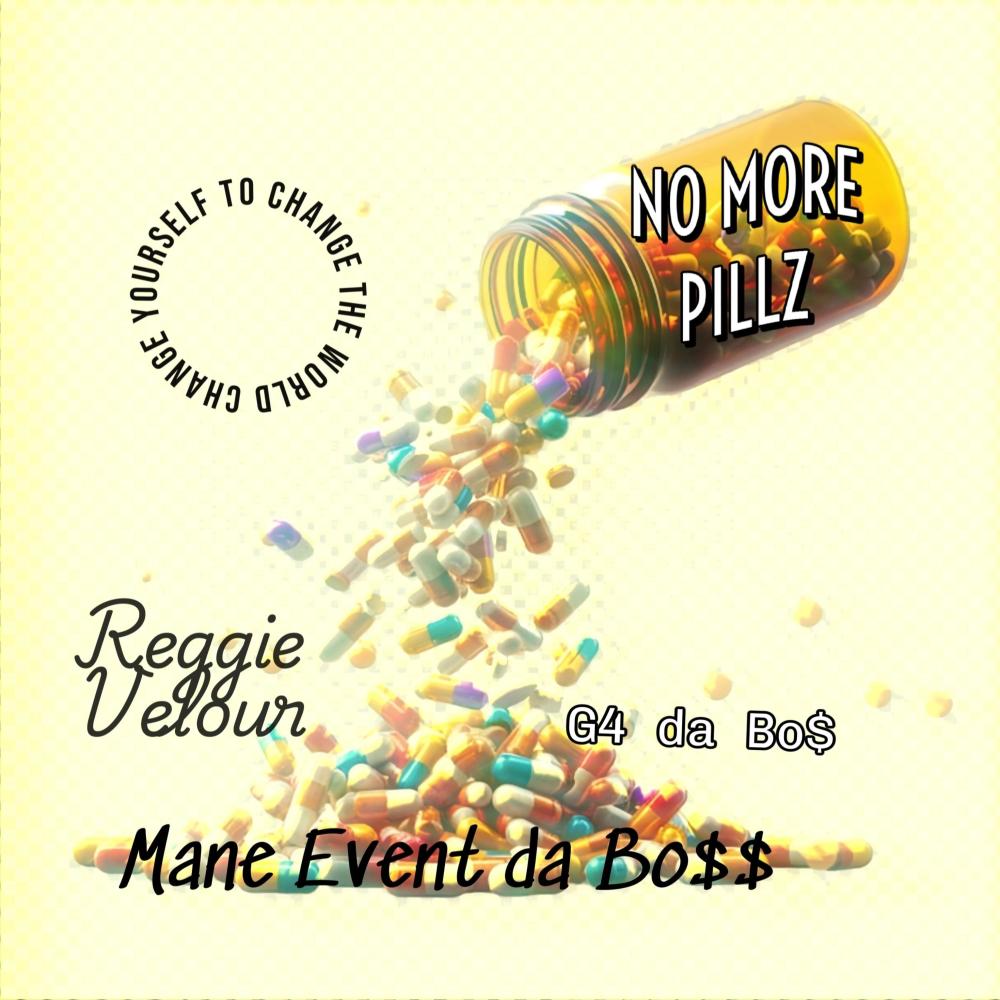 No More Pillz (feat. Reggie Velour & G4 da Bo$) (Explicit)