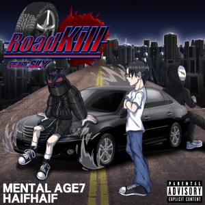 Dengarkan lagu Roadkill (Feat. SLY) (Prod. HAIFHAIF) nyanyian Mental Age7 dengan lirik