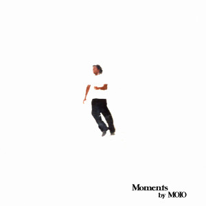收聽Moio的Moments歌詞歌曲