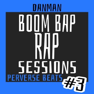 收听Danman的BOOM BAP RAP SESSIONS #3歌词歌曲