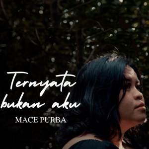 Mace Purba的專輯TERNYATA BUKAN AKU
