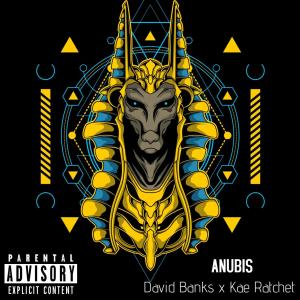 David Banks的專輯Anubis (feat. Kae Ratchet) (Explicit)